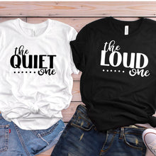 Load image into Gallery viewer, Best Friend Shirts - The Loud ONE, The Quiet ONE
