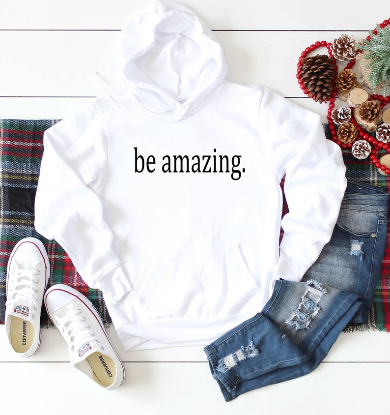 Be Amazing Hoodie